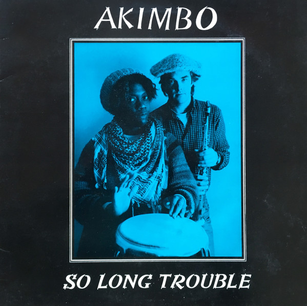 Akimbo - So Long Trouble | Forward Sounds International (Forward 003) Akimbo - So Long Trouble | Forward Sounds International (Forward 003)