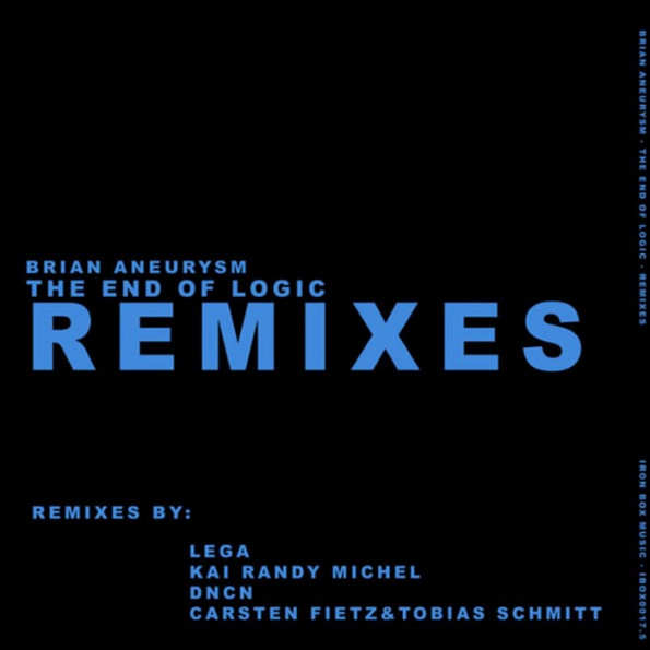 Brian Aneurysm - The End Of Logic (Remixes) | Iron Box Music (IBOX017.5)