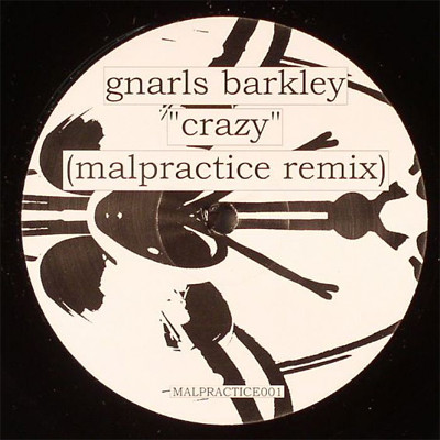 Gnarls Barkley - Crazy (Malpractice Remix) | Malpractice (MALPRACTICE 001) - main Gnarls Barkley - Crazy (Malpractice Remix) | Malpractice (MALPRACTICE 001) - main