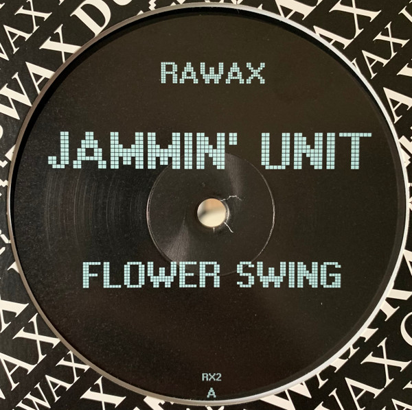 Jammin' Unit - Flower Swing | Rawax (RX2)