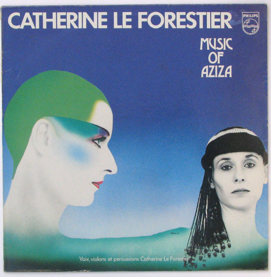 Catherine Le Forestier - Music Of Aziza | Philips (9101 283) - main