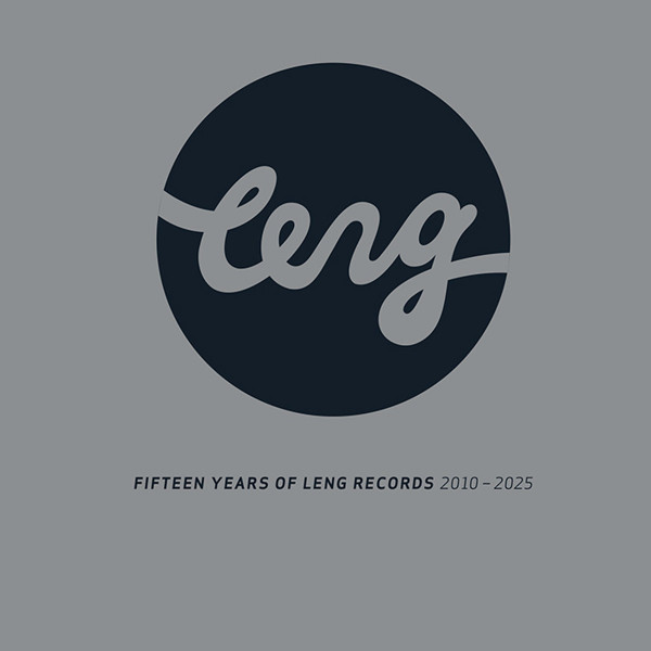 Various - Fifteen Years Of Leng Records 2010 - 2025 | Leng (LENGLP021) Various - Fifteen Years Of Leng Records 2010 - 2025 | Leng (LENGLP021)