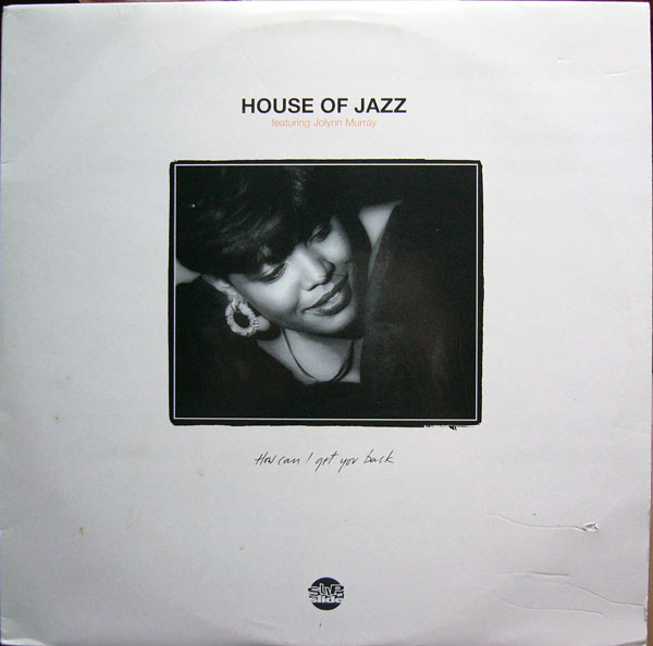 House Of Jazz  &  Jolynn Murray - How Can I Get You Back | Slip 'n' Slide (SLIP 43)