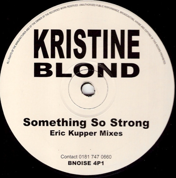 Kristine Blond - Something So Strong (Eric Kupper Mixes) | Beautiful Noise! (BNOISE 4P1)