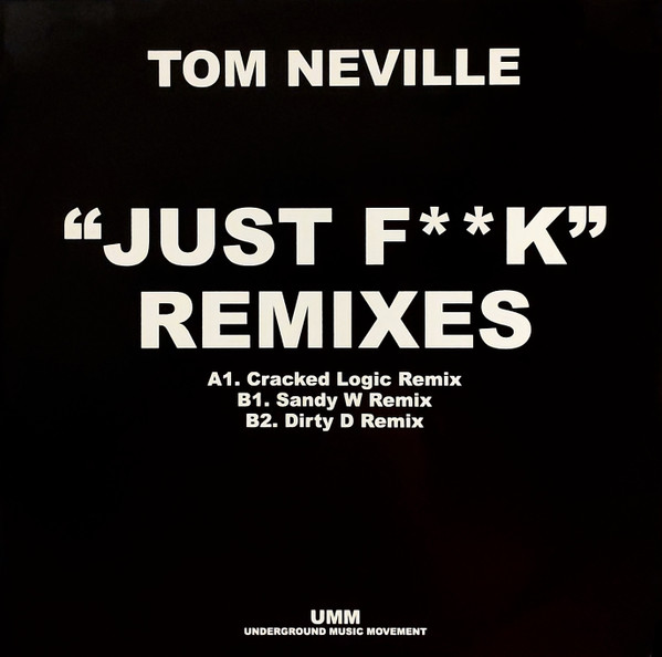 Tom Neville - Just F**k Remixes | UMM (0555PANUK)