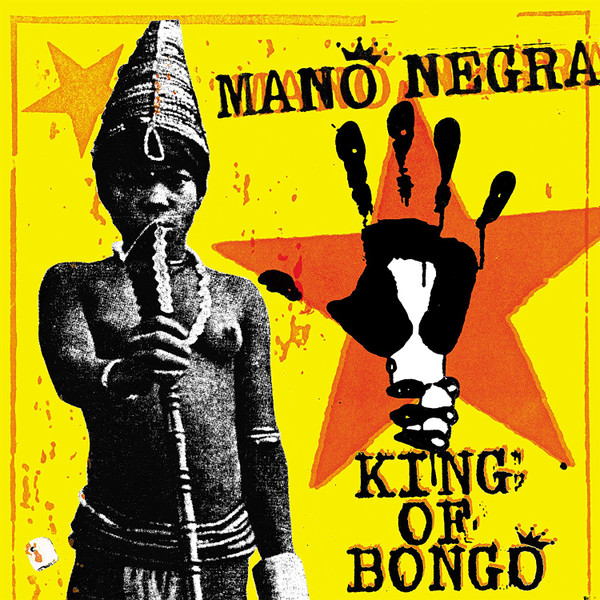 Mano Negra - King Of Bongo | Because Music (BEC5543321) Mano Negra - King Of Bongo | Because Music (BEC5543321)