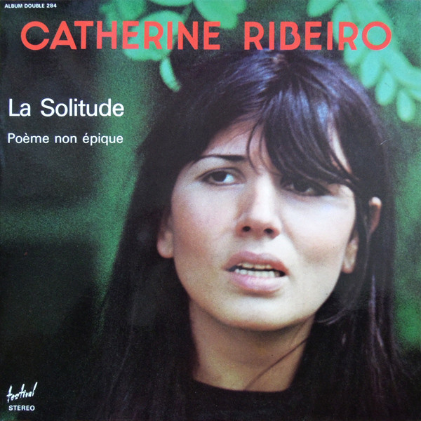 Catherine Ribeiro - La Solitude / Poème Non Épique | Disques Festival (ALB 284)