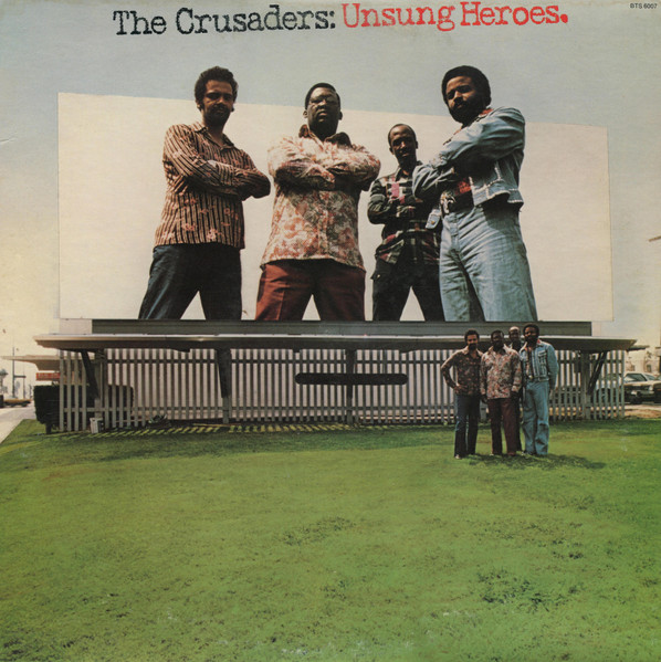 The Crusaders - Unsung Heroes | Blue Thumb Records (BTS 6007) The Crusaders - Unsung Heroes | Blue Thumb Records (BTS 6007)