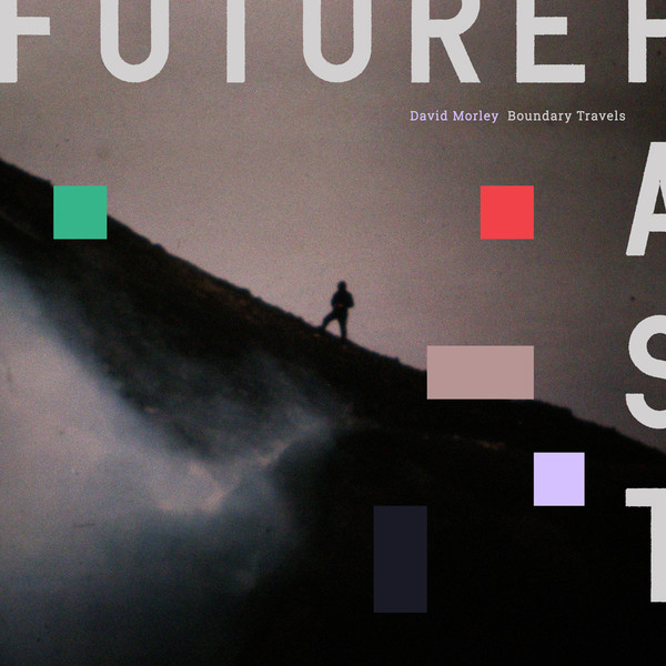 David Morley - Boundary Travels | Futurepast (FP003)