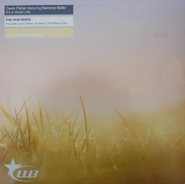Cevin Fisher Featuring Ramona Keller - It's A Good Life (The Dub Mixes) | Wonderboy (WBOYX 022) - 5 Cevin Fisher Featuring Ramona Keller - It's A Good Life (The Dub Mixes) | Wonderboy (WBOYX 022) - 5