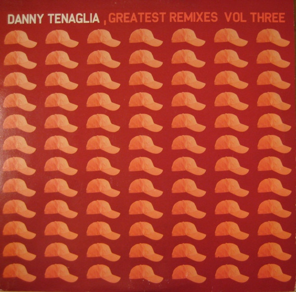 Danny Tenaglia - Greatest Remixes Vol Three | PNC Records (DTT003) - main