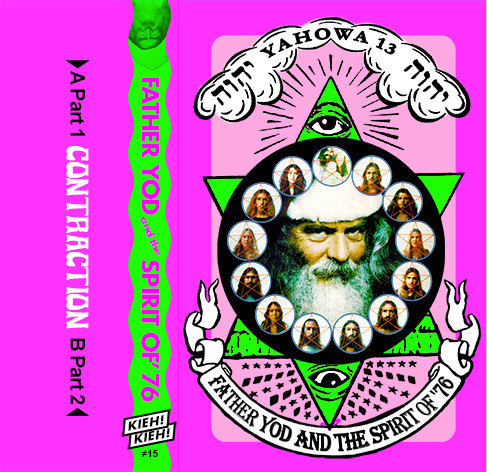 Father Yod And The Spirit Of '76 - Contraction | Kieh! Kieh! (#15) Father Yod And The Spirit Of '76 - Contraction | Kieh! Kieh! (#15)