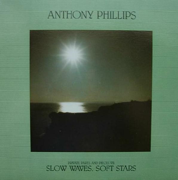 Anthony Phillips - Private Parts And Pieces VII: Slow Waves, Soft Stars | Audion Recording Co (SYN 308) Anthony Phillips - Private Parts And Pieces VII: Slow Waves, Soft Stars | Audion Recording Co (SYN 308)