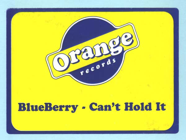 BlueBerry - Can't Hold It | Orange Records (or 002) - 2