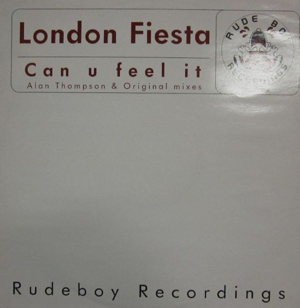 London Fiesta - Can U Feel It | Rudeboy Recordings (RUDE025R) London Fiesta - Can U Feel It | Rudeboy Recordings (RUDE025R)