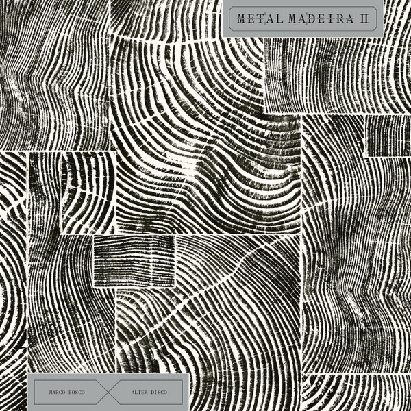 Marco Bosco x Alter Disco - Metalmadeira II | Soundway (SNDWLP203)