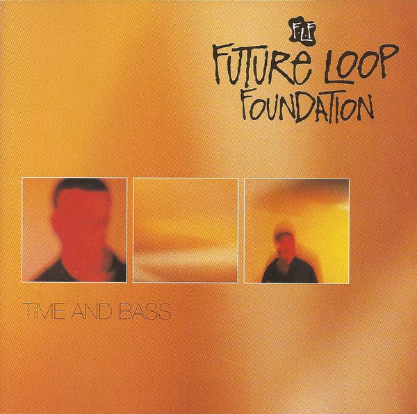 Future Loop Foundation - Time And Bass | Mammoth Records (MR0144-2)