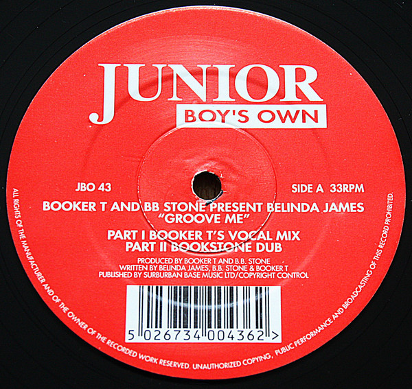 Booker T And B.B. Stone Present Belinda James - Groove Me | Junior Boy's Own (JBO 43)