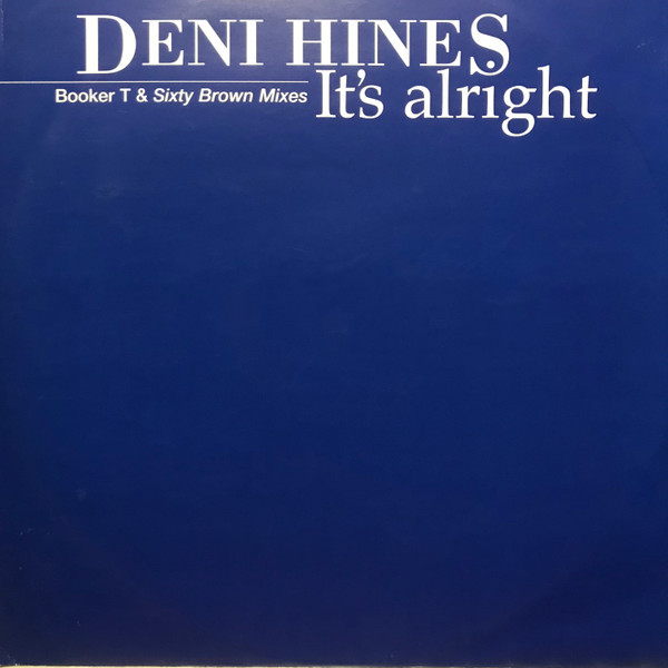 Deni Hines - It's Alright (Booker T & Sixty Brown Mixes) | Mushroom (MUSH36T1)
