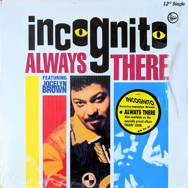 Incognito Featuring Jocelyn Brown - Always There | Talkin' Loud (868-881-1) Incognito Featuring Jocelyn Brown - Always There | Talkin' Loud (868-881-1)