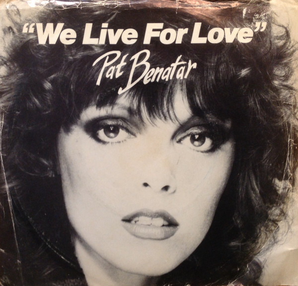 Pat Benatar - We Live For Love | Chrysalis (CHS 2428)