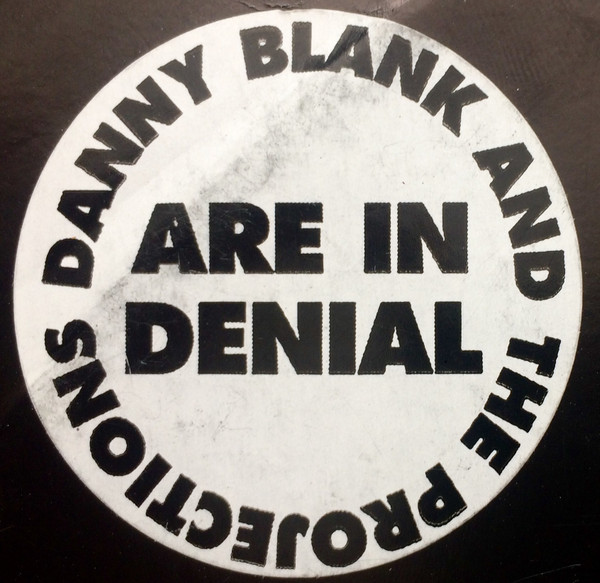 Danny Blank And The Projections - Danny Blank And The Projections Are In Denial | Exile Recordings (EXILE 001LP) - main