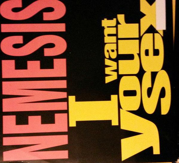 Nemesis - I Want Your Sex | Profile Records (PROFT 341)