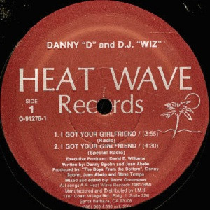 Danny "D" & D.J. "Wiz" - I Got Your Girlfriend | Heat Wave Records (0-91276-1) - main Danny "D" & D.J. "Wiz" - I Got Your Girlfriend | Heat Wave Records (0-91276-1) - main