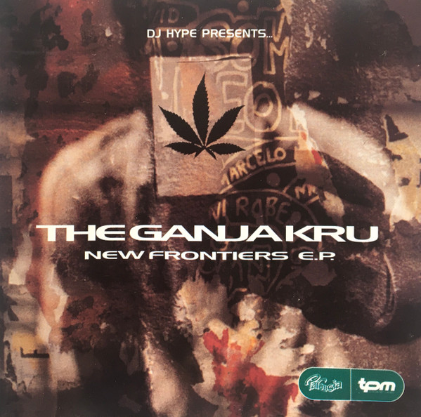 DJ Hype Presents... The Ganja Kru - New Frontiers E.P. | Parousia (74321501072)