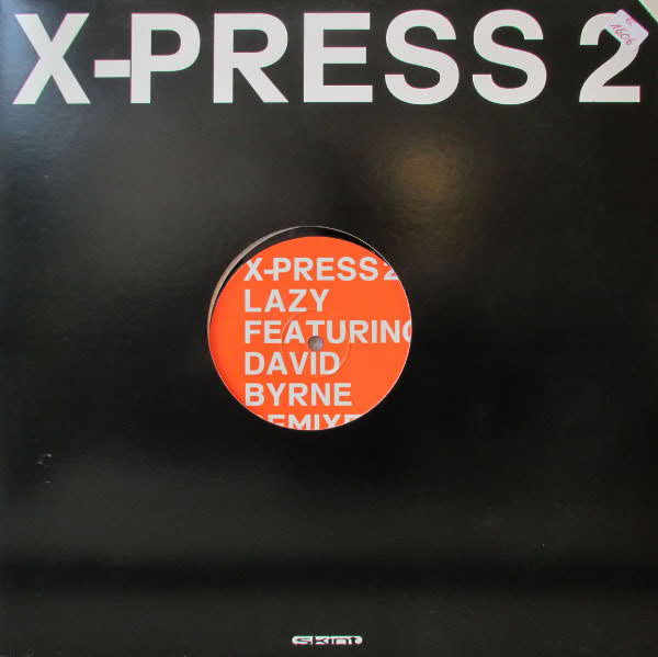 X-Press 2 Featuring David Byrne - Lazy (Remixes) | Skint (XPRESS001)