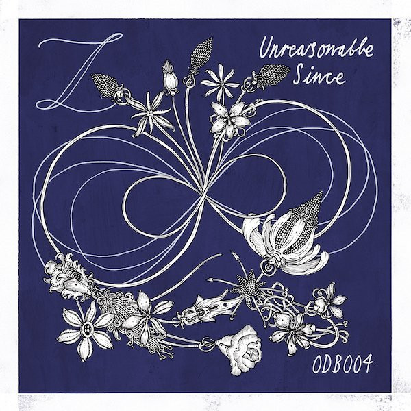 Z - Unreasonable Since | Organic Downbeat (ODB004)