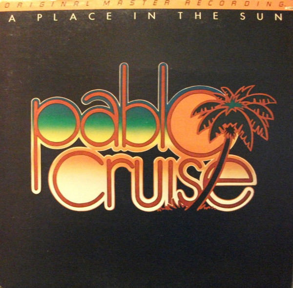Pablo Cruise - A Place In The Sun | Mobile Fidelity Sound Lab (MFSL 1-029) Pablo Cruise - A Place In The Sun | Mobile Fidelity Sound Lab (MFSL 1-029)