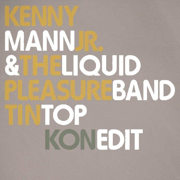 Kenny Mann & Liquid Pleasure - Tin Top (Kon Edit) | BBE (BBE364SLP2) - 3 Kenny Mann & Liquid Pleasure - Tin Top (Kon Edit) | BBE (BBE364SLP2) - 3
