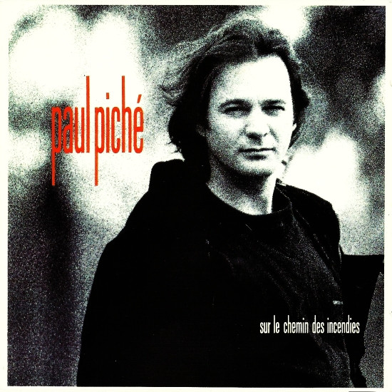 Paul Piché - Sur Le Chemin Des Incendies | Audiogram (AD CD 10 023) - main