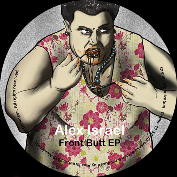 Alex Israel - Front Butt EP | Crème Organization (Creme 12-58) - 2
