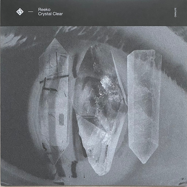 Reeko - Crystal Clear | Ownlife (OWN0017)