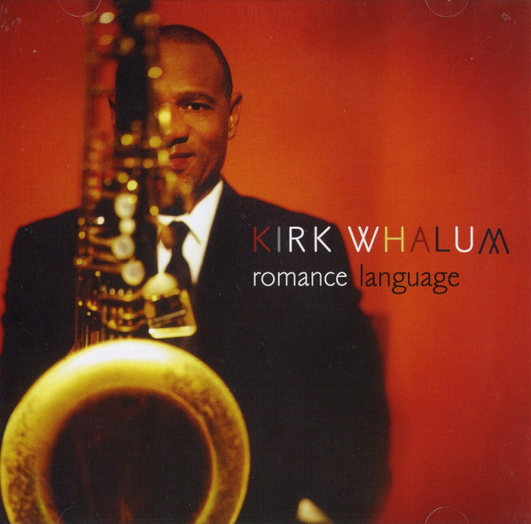 Kirk Whalum - Romance Language | Mack Avenue (REN 5148)