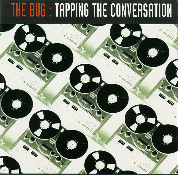 The Bug - Tapping The Conversation | WordSound (WSCD018)
