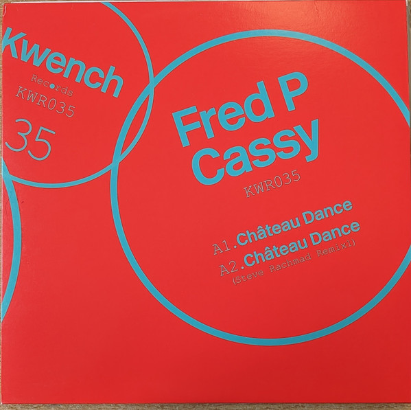 Fred P. ,  Cassy - Château Dance | Kwench Records (KWR035)