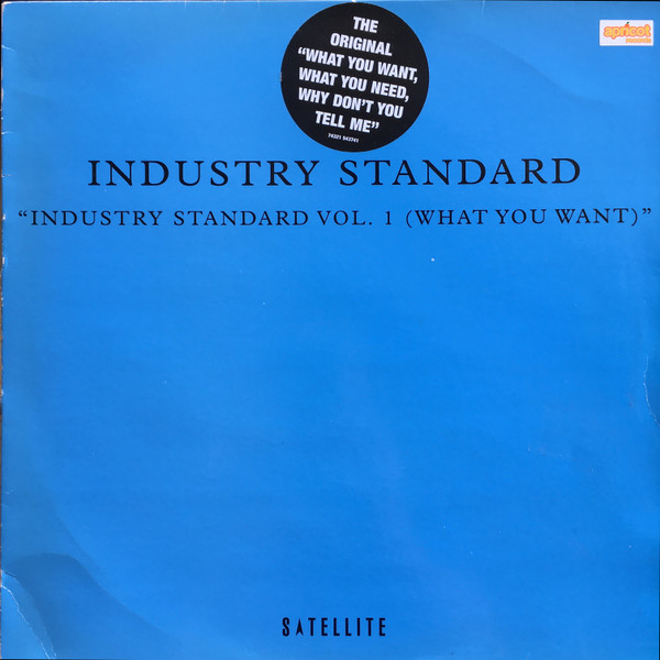 Industry Standard - Industry Standard Vol. 1 (What You Want) | Satellite (74321 54374 1)