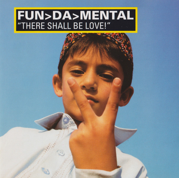 Fun-Da-Mental - There Shall Be Love! | Nation Records (NRCD2008)