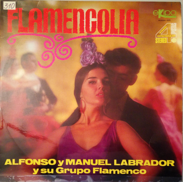 Alfonso Y Manuel Labrador Y Su Grupo Flamenco - Flamencolia | Ekipo (66.8004-UVS)