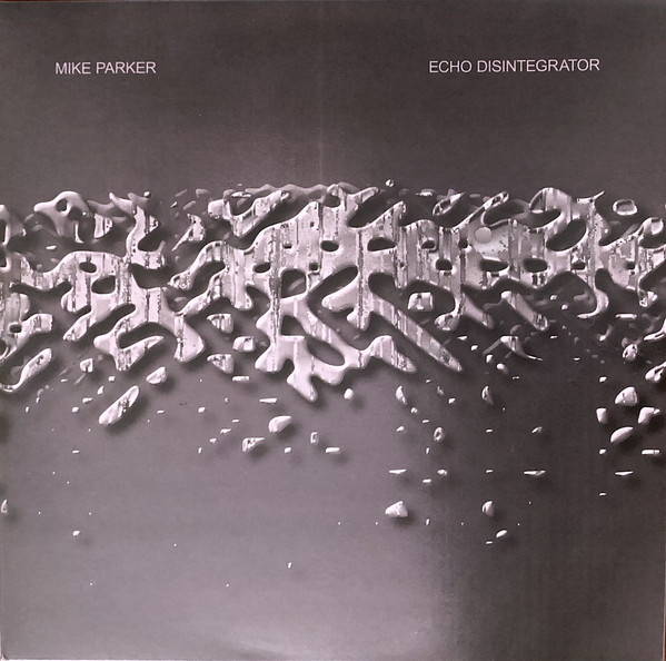 Mike Parker - Echo Disintegrator | Samurai Music (SMDELP19)