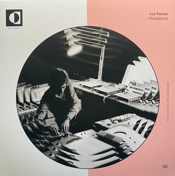 Luc Ferrari - Photophonie (Bandes Magnétiques Inédites (1973-1992)) | Transversales Disques (TRS14) - 2