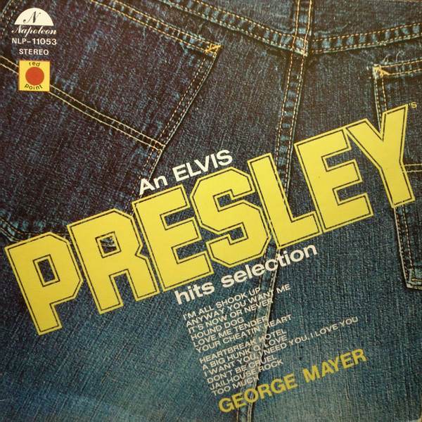 George Mayer - An Elvis Presley Hits Selection | Napoleon (NLP 11053) George Mayer - An Elvis Presley Hits Selection | Napoleon (NLP 11053)