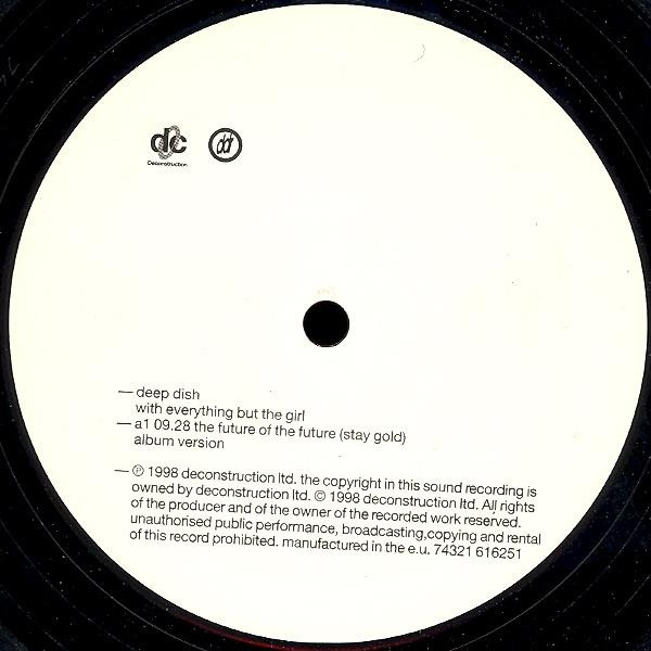 Deep Dish With Everything But The Girl - The Future Of The Future (Stay Gold) | Deconstruction (74321 616251) - 3 Deep Dish With Everything But The Girl - The Future Of The Future (Stay Gold) | Deconstruction (74321 616251) - 3