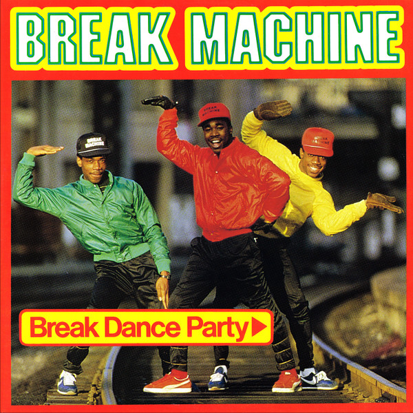 Break Machine - Break Dance Party | Record Shack Records (SOHO(T) 20)