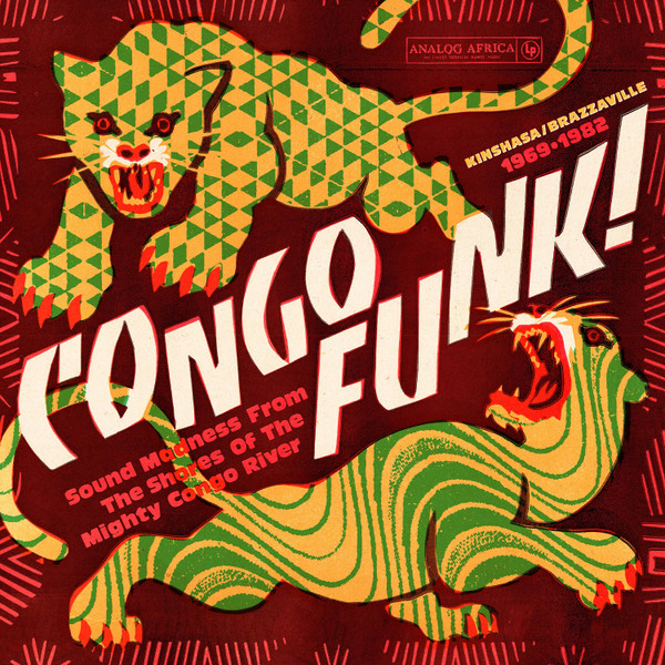 Various - Congo Funk! Sound Madness From The Shores Of The Mighty Congo River (Kinshasa​/​Brazzaville 1969​-​1982) | Analog Africa (AALP 098)
