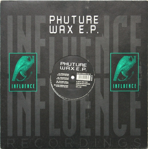 Phuture Wax - Phuture Wax E.P. | Influence Recordings (IR 007-12)
