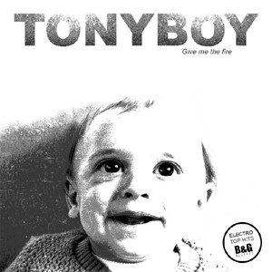 Tonyboy - Give Me The Fire | B&G Records (Hype 006)